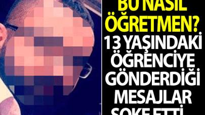 Matematik öğretmeninin 13 yaşındaki öğrenciye gönderdiği mesajlar şoke etti!