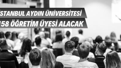 İstanbul Aydın Üniversitesi Öğretim 158 Üyesi alımı yapacak