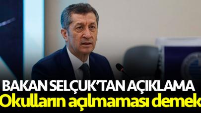 Bakan Selçuk'tan açıklama: Okulların açılmaması demek...