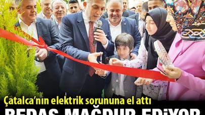 BEDAŞ Çatalca’yı mağdur ediyor