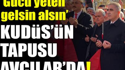 Avcılar'da Kudüs tepkisi: Tapusu burada!