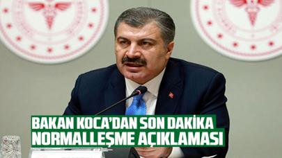 Bakan Koca'dan son dakika normalleşme açıklaması