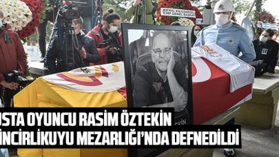 Usta oyuncu Rasim Öztekin Zincirlikuyu Mezarlığı'nda defnedildi