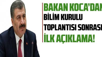 Son dakika: Sağlık Bakanı Fahrettin Koca'dan Bilim Kurulu toplantısı sonrası ilk açıklama!