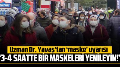 Uzman Dr. Yavaş'tan maske uyarısı: '3-4 saatte bir yenileyin'