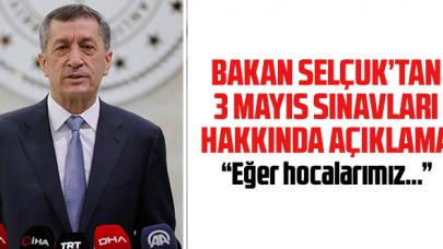 Bakan Ziya Selçuk'tan 3 Mayıs sınavları hakkında açıklama