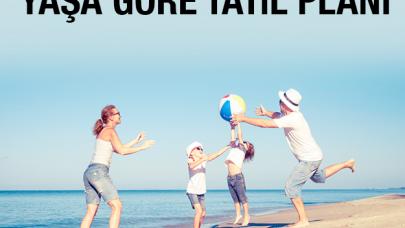 Yaşa göre tatil planı