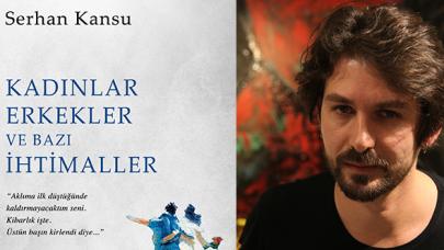 Serhan Kansu’dan “Kadınlar, Erkekler ve Bazı İhtimaller”