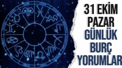 31 Ekim 2021 Pazar Koç, Boğa, İkizler, Yengeç, Aslan, Başak, Terazi, Akrep, Yay, Oğlak, Kova ve Balık burç yorumları