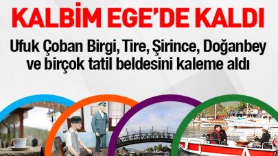 Kalbim Ege'de kaldı