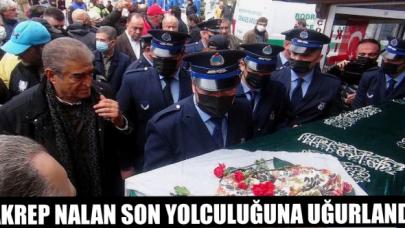 Akrep Nalan son yolculuğuna uğurlandı