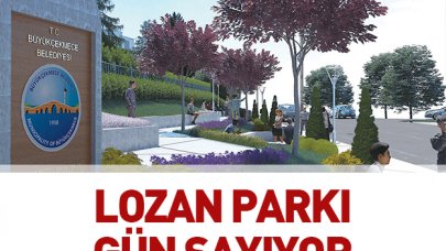 Lozan Parkı gün sayıyor