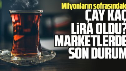 2022 çay fiyatları (çay kaç lira oldu?) | Market ve süpermarketlerde çay fiyatları