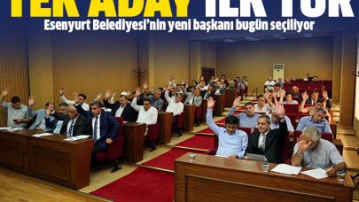 Esenyurt Belediye Başkanı bugün seçiliyor! Tek aday ilk tur