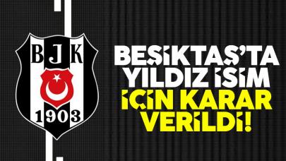 Beşiktaş'ta yıldız oyuncu için karar verildi! Transfer...