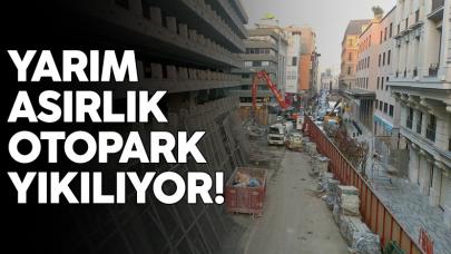 50 yıllık otopark yıkılıyor!