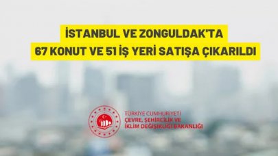 İstanbul Zeytinburnu ve Zonguldak Merkez'de 67 konut, 51 iş yeri açık artırma ile satılacak