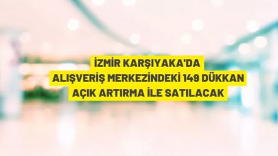 İzmir'de alışveriş merkezindeki dükkanlar ihaleyle satılacak