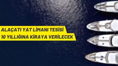 Alaçatı Yat Limanı tesisi kiraya verilecek