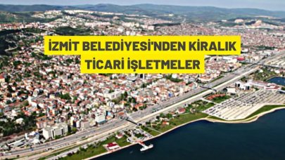 İzmit Belediyesi'ne ait 17 adet ticari işletme kiraya verilecek