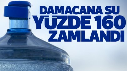 Damacana suya yüzde 160 zam!