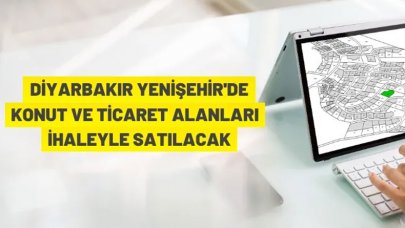 Diyarbakır'da 8 adet konut ve ticaret arsası ihaleyle satılacak