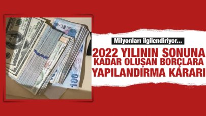 31 Aralık 2022'ye kadar olan borçlara yapılanma geliyor! Kritik görüşme pazartesi