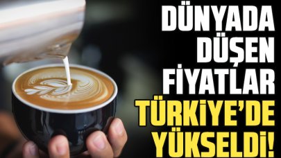 Dünyada düşen kahve fiyatları Türkiye'de yükseldi