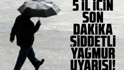 Meteoroloji'den 5 il için son dakika uyarısı!