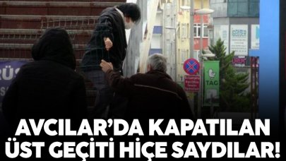 Avcılar'da kapatılan üst geçitten geçişler devam ediyor! Hayatlarını hiçe sayıyorlar