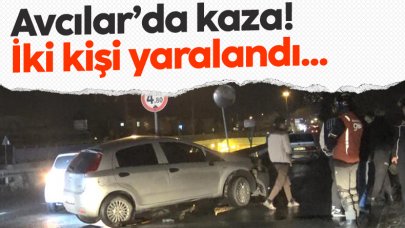 Avcılar'da kaza: 2 yaralı var