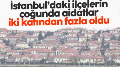 İstanbul'da 21 ilçede aidatlar yüzde 100 üzerinde arttı