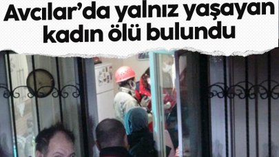 Avcılar'da yalnız yaşayan kadın ölü bulundu