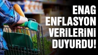 ENAG enflasyon verilerini duyurdu!