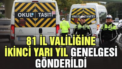 81 il valiliğine ikinci yarı yıl genelgesi