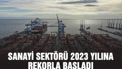 Sanayi sektörü yıla ihracat rekoruyla başladı