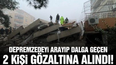 Enkaz altındaki depremzedeyi arayıp dalga geçtiği belirlenen 2 kişi gözaltına alındı