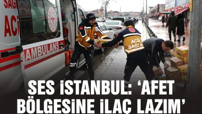 Afet bölgesine ilaç lazım!