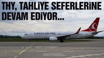 THY’nin tahliye seferleri devam ediyor