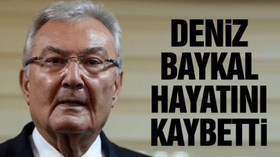 Deniz Baykal hayatını kaybetti