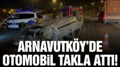 Arnavutköy'de takla atan otomobilin sürücüsü yaralandı