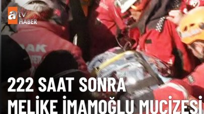 222 saat sonra enkazın altında Melike İmamoğlu mucizesi