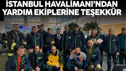 İstanbul Havalimanı'ndan yardım ekiplerine teşekkür