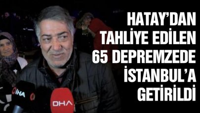 Hatay’dan feribotla tahliye edilen 514 depremzeden 65’i İstanbul’a getirildi