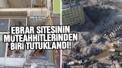 Ebrar Sitesi'nin müteahhitlerinden biri başlatılan soruşturmada tutuklandı