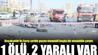 Başakşehir'de karşı şeride geçen otomobil başka bir otomobile çarptı: 1 ölü, 2 yaralı