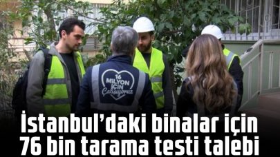 İstanbul'daki binalar için 76 bin tarama testi talebi