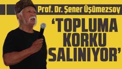 Şener Üşümezsoy: Topluma korku salınıyor!