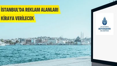 İstanbul genelindeki 131 adet reklam panosu kiraya verilecek