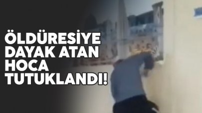 Kuran kursunda çocuklara öldüresiye dayak atan hoca tutuklandı